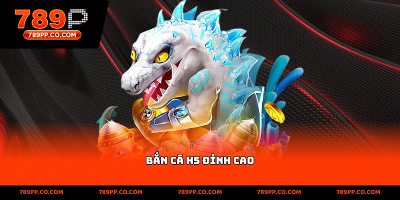 Bắn Cá H5 Là Gì? Luật Chơi Và Bí Quyết Thắng Nhanh - ZUMOKI