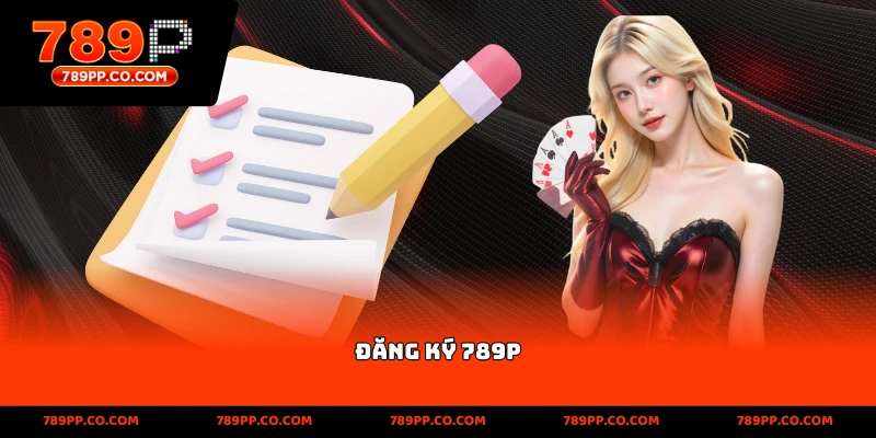 Đăng Ký 789p Nhanh Chóng – Hướng Dẫn Chi Tiết Từng Bước - ZUMOKI