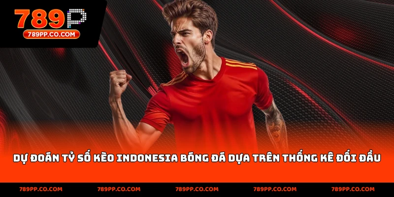 Kèo Indonesia Bóng Đá: Soi Kèo, Dự Đoán Tỷ Số Chuẩn - ZUMOKI