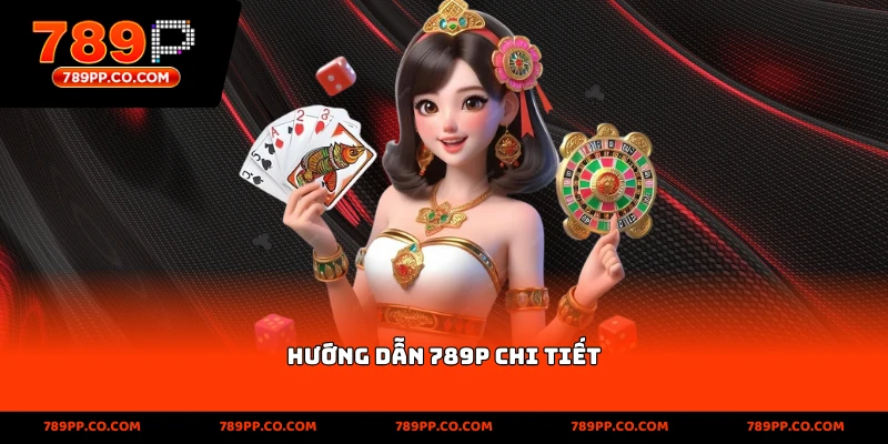 Hướng Dẫn 789P Toàn Diện Cho Người Mới Bắt Đầu - ZUMOKI