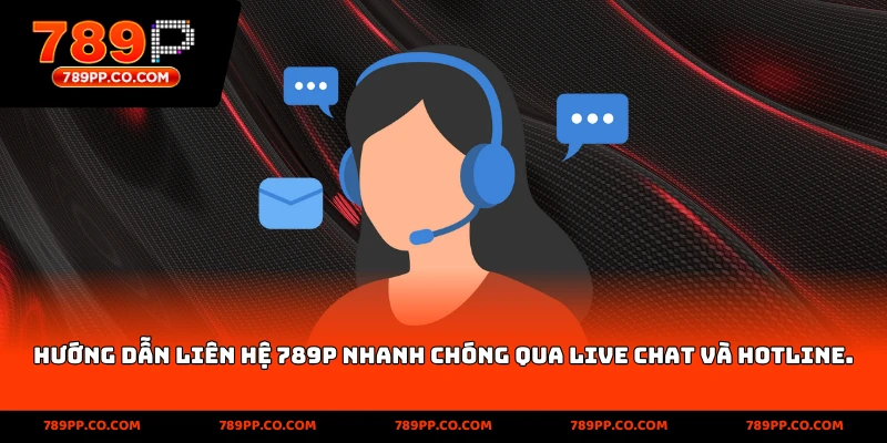 Liên Hệ 789p Đơn Giản – Kênh Hỗ Trợ Trực Tuyến 24/7 Đáng Tin Cậy - ZUMOKI
