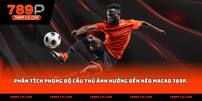Kèo Macao 789p: Phân Tích Chi Tiết Và Cách Theo Dõi Trận - ZUMOKI