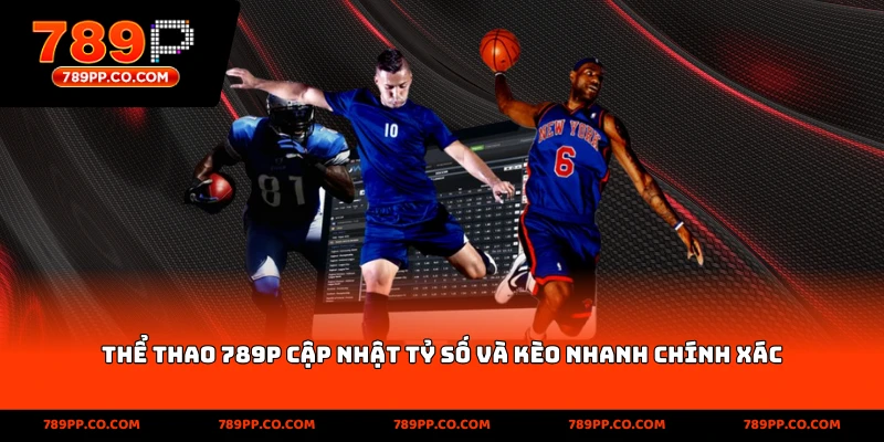 Thể Thao 789p – Cập Nhật Tỷ Số Kèo Nhanh, Chính Xác Nhất - ZUMOKI