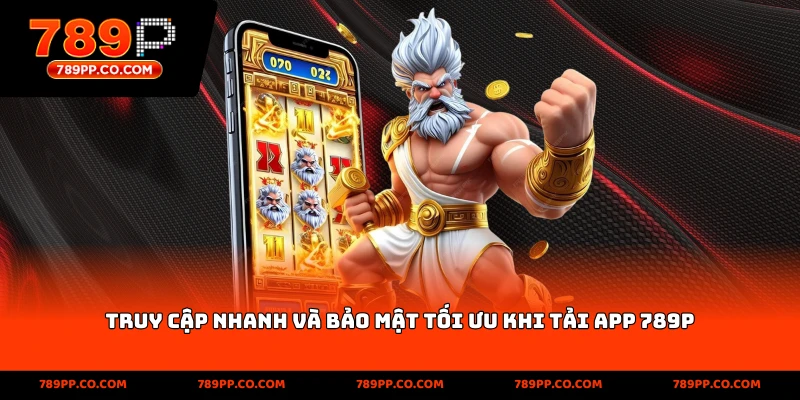 Tải App 789p An Toàn Và Nhanh Chóng Trên Mọi Thiết Bị - ZUMOKI